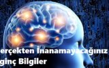 Gerçekten İnanamayacağınız İlginç Bilgiler