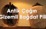 Antik Çağın Gizemli Bağdat Pili 7 Antik Çağın Gizemli Bağdat Pili