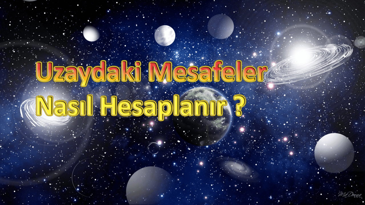 Uzaydaki Mesafeler Nasıl Hesaplanır 2 Uzaydaki Mesafeler Nasıl Hesaplanır