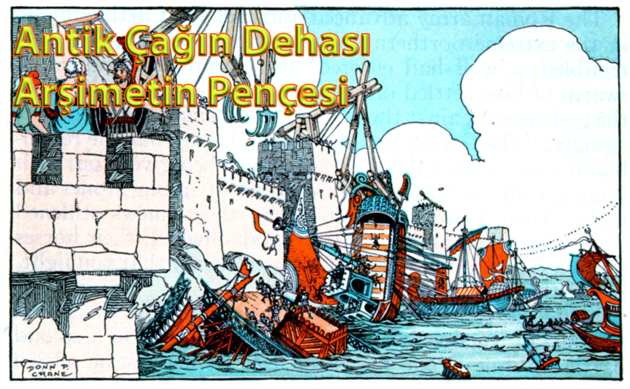 Antik Çağın Dehası Arşimetin Pençesi 1 Antik Çağın Dehası Arşimetin Pençesi