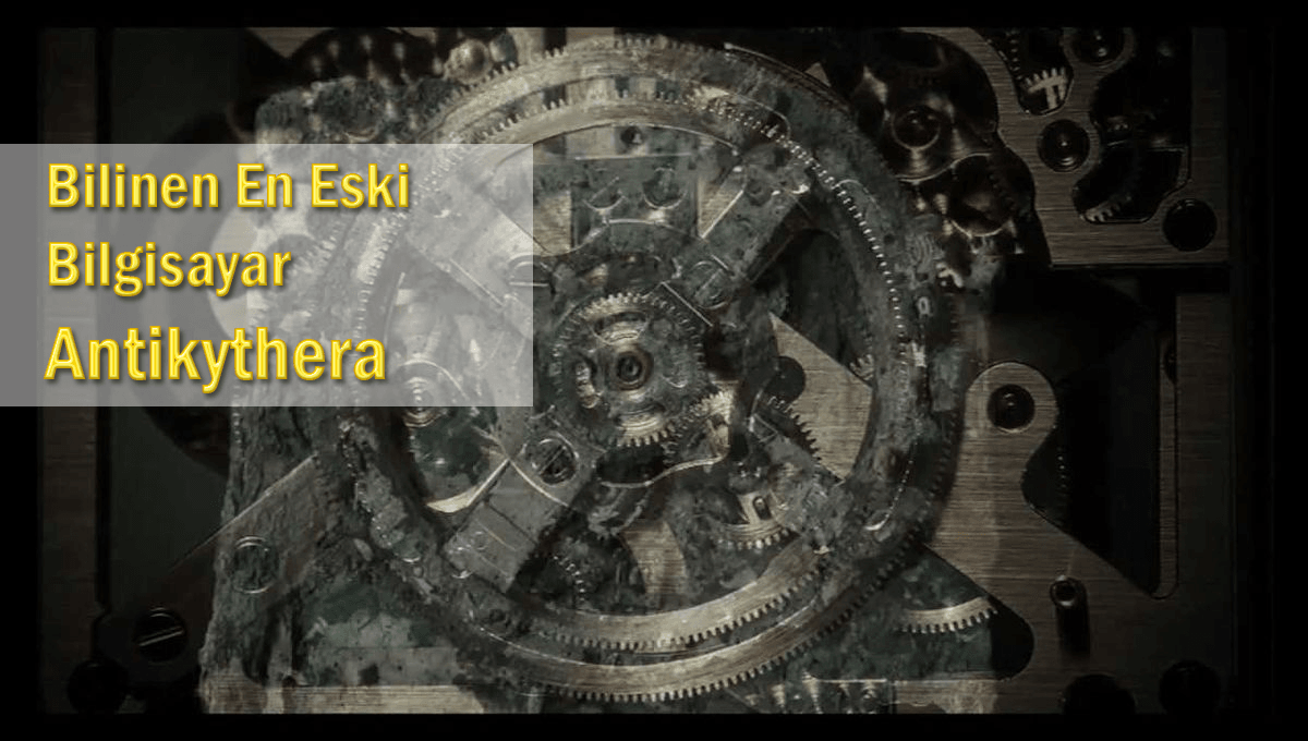 Bilinen En Eski Bilgisayar Antikythera