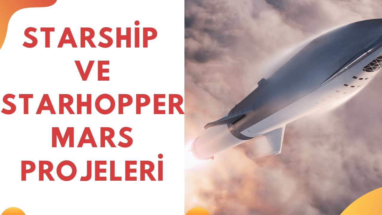 Spacex Starship ve Starhopper Mars Projeleri 3 Spacex Starship ve Starhopper Mars Projeleri