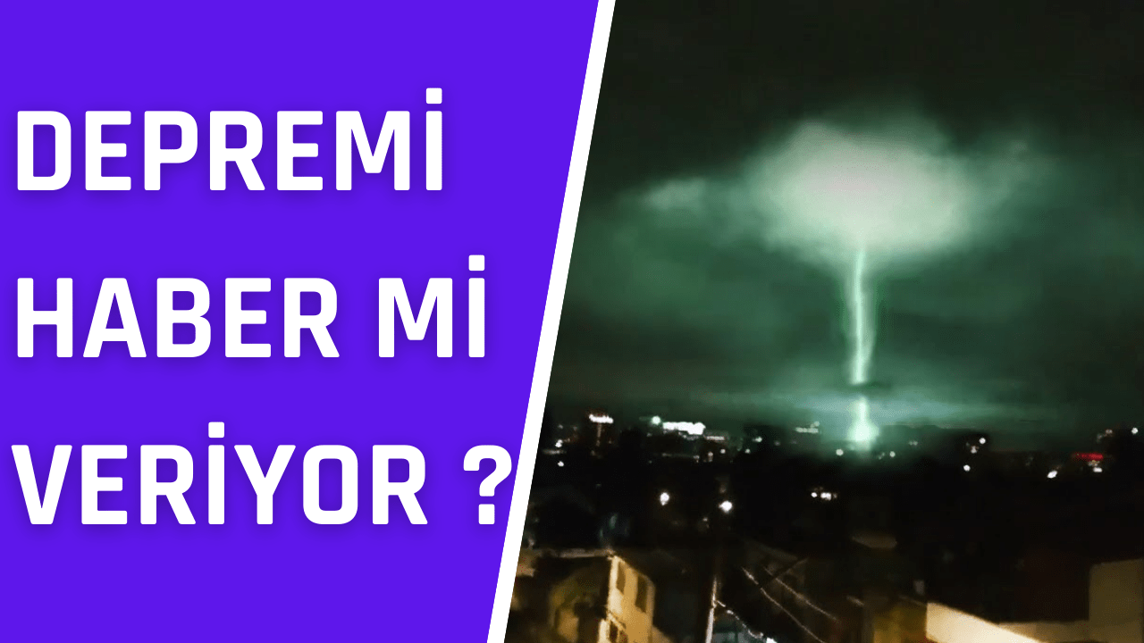 Gizemi Çözülemeyen Deprem Işıkları