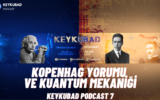 Kopenhag Yorumu ve Kuantum Mekaniği - Keykubad Podcast 7 6 Kopenhag Yorumu ve Kuantum Mekaniği - Keykubad Podcast 7