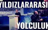 Yıldızlararası Yolculuk Starshot Projesi