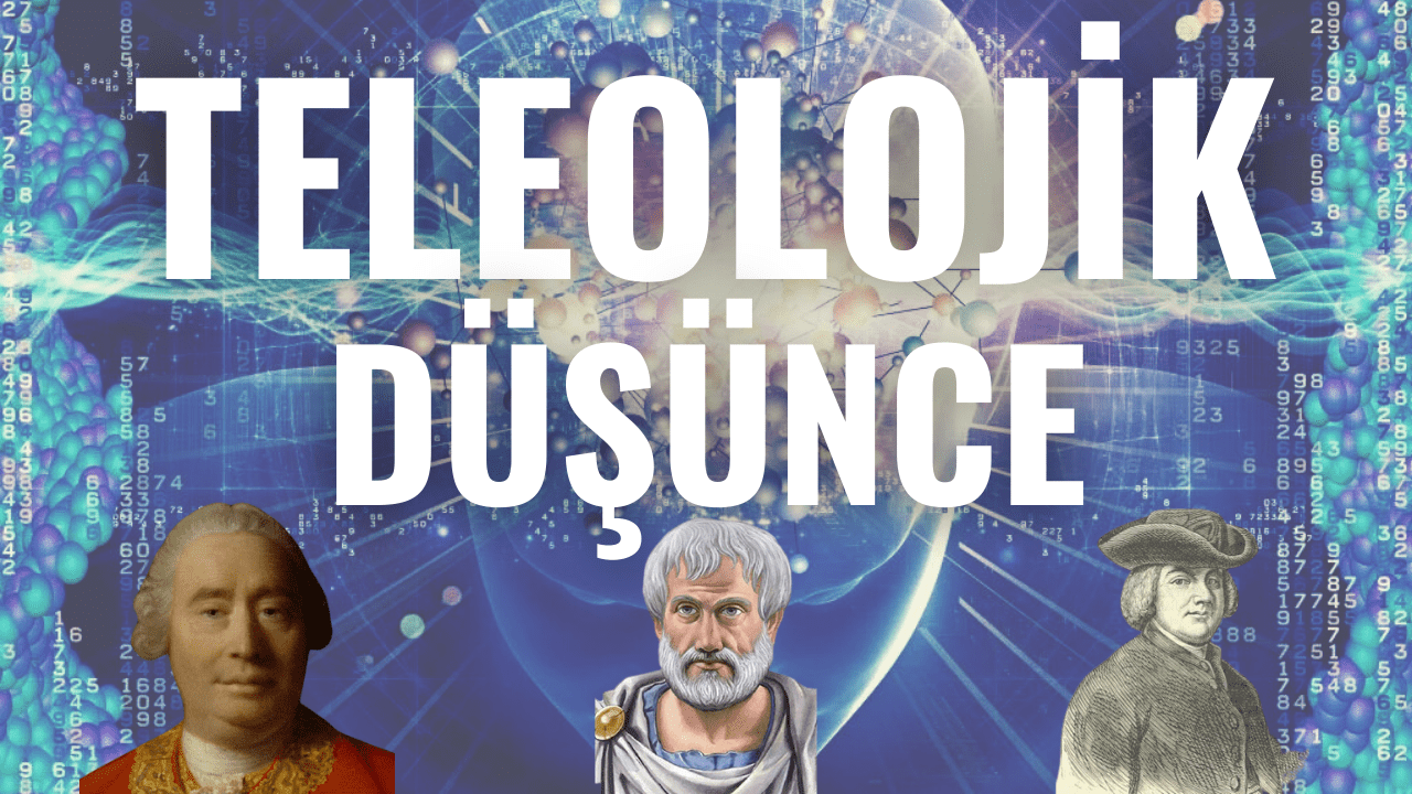 Teleolojik Düşünce Nedir ? 3 Teleolojik Düşünce Nedir ?