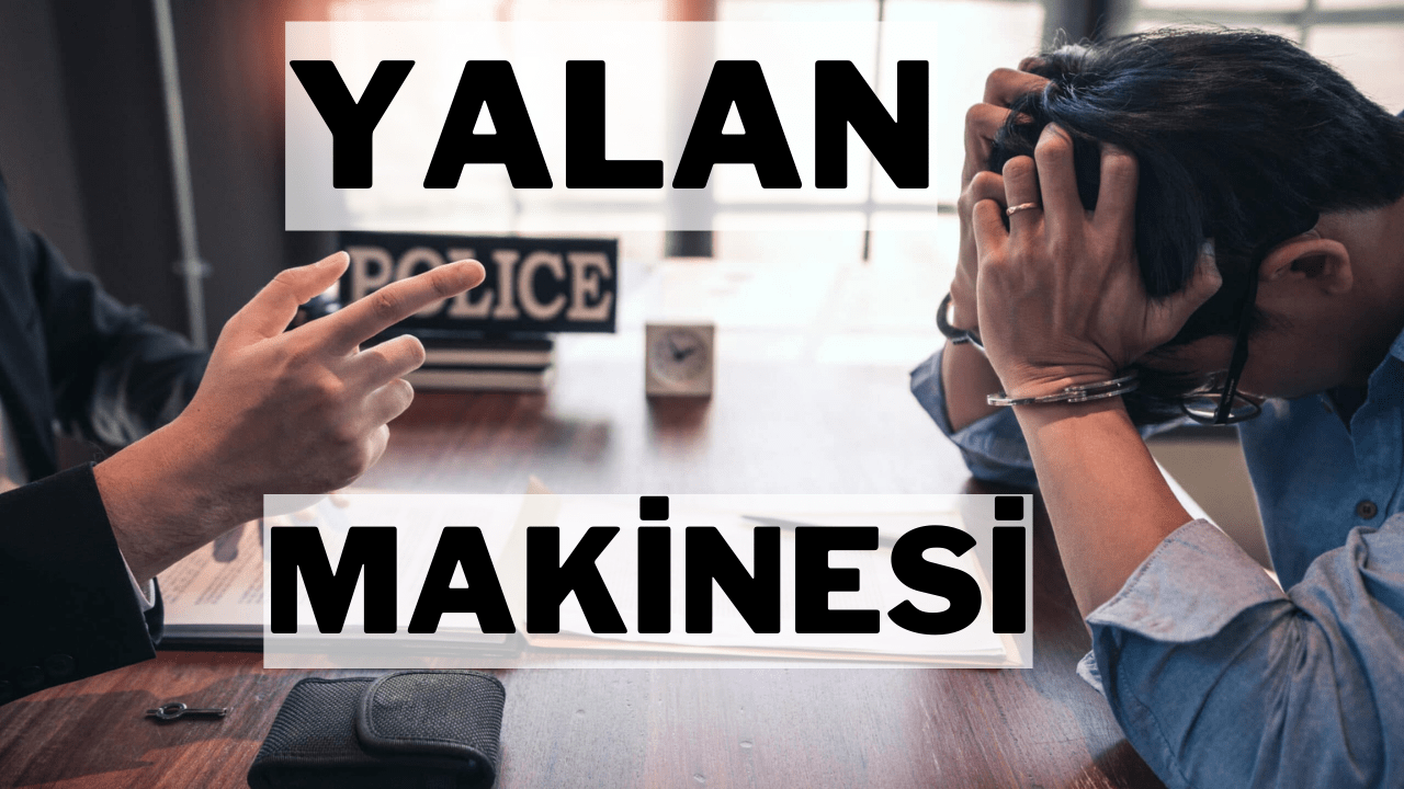 Yalan Makineleri Çalışıyor mu ?