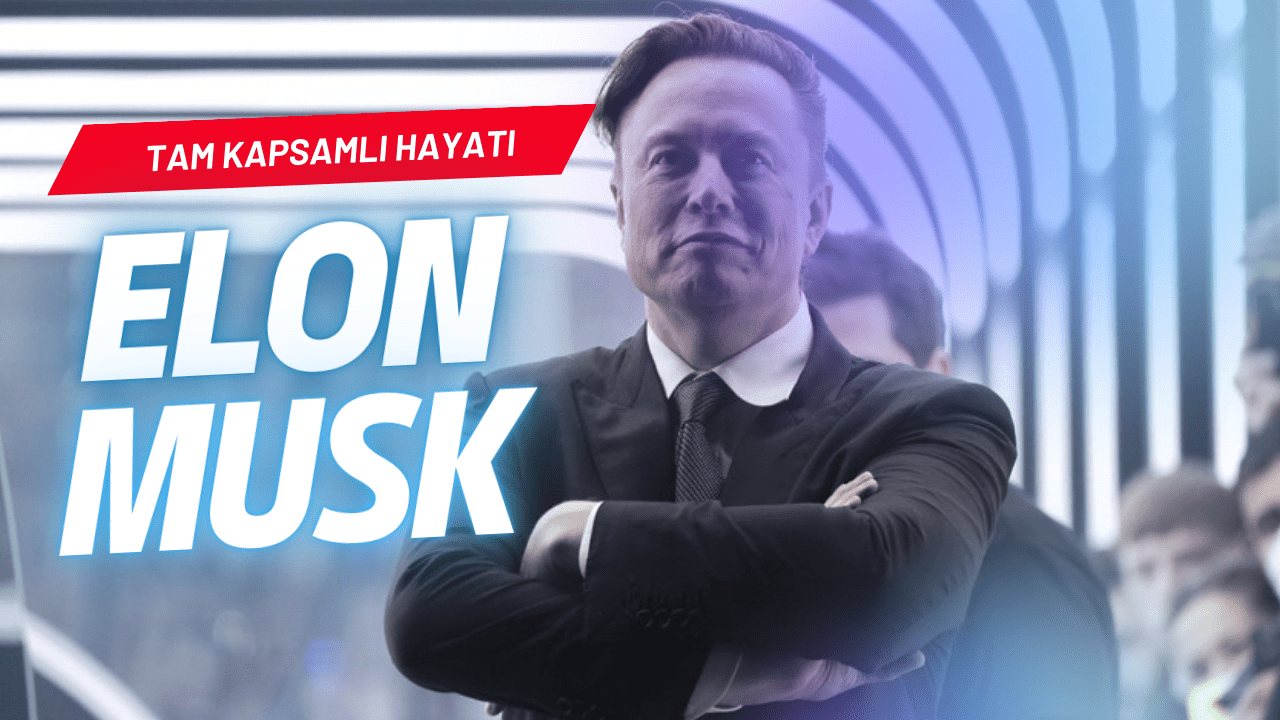 Tesla ve SpaceX'in Arkasındaki Adam Elon Musk'un İlginç Hayatı
