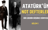 Atatürk'ün Not Defterleri Bölüm 1 Bir Liderin Düşünce Dünyası