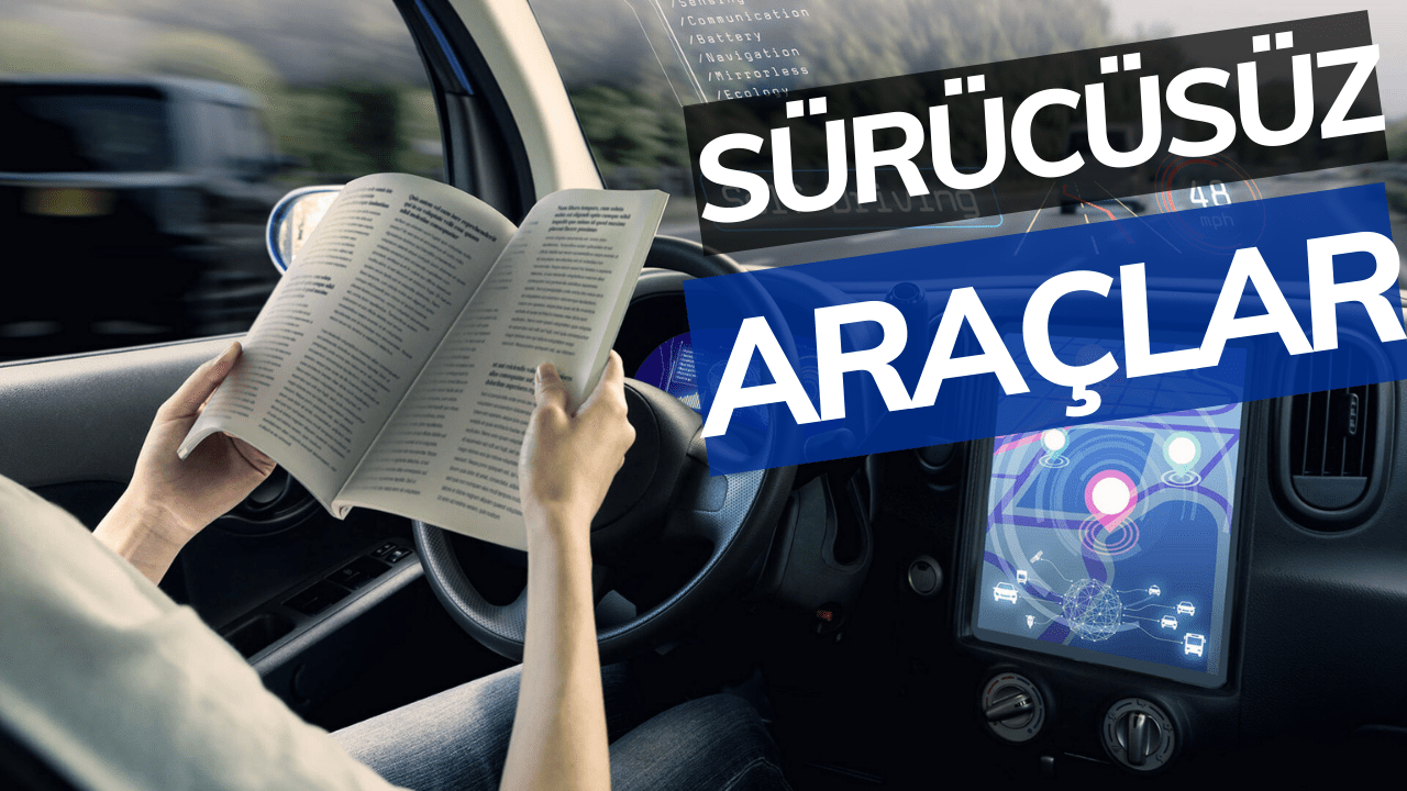 Sürücüsüz Araçlar Nasıl Çalışır ?