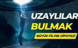 Uzaylıları Neden Bulamıyoruz ? Büyük Filtre Teorisi 6 Uzaylıları Neden Bulamıyoruz ? Büyük Filtre Teorisi