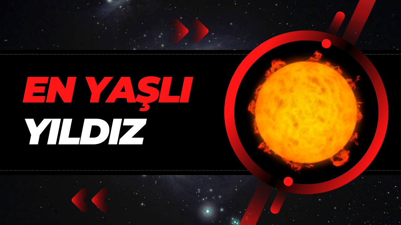 Evrenin En Yaşlı Yıldızı Methuselah Yaşının Sırrı ve Evrimi 7 Evrenin En Yaşlı Yıldızı Methuselah Yaşının Sırrı ve Evrimi