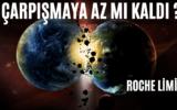 Uzaydaki Cisimlerin Yaklaşma Limiti Roche Limiti 6 Uzaydaki Cisimlerin Yaklaşma Limiti Roche Limiti