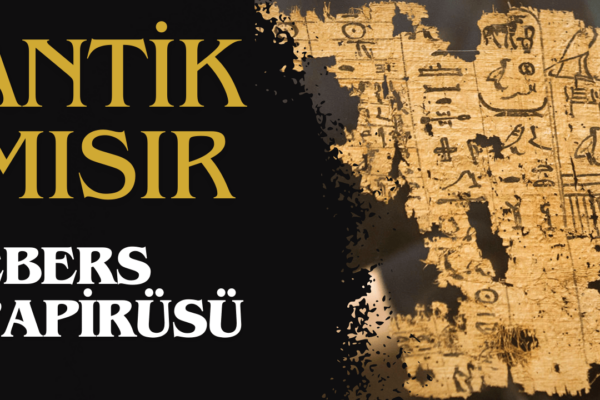 Ebers Papirüsü Antik Mısır Tıbbının Keşfedilmemiş Hazineleri