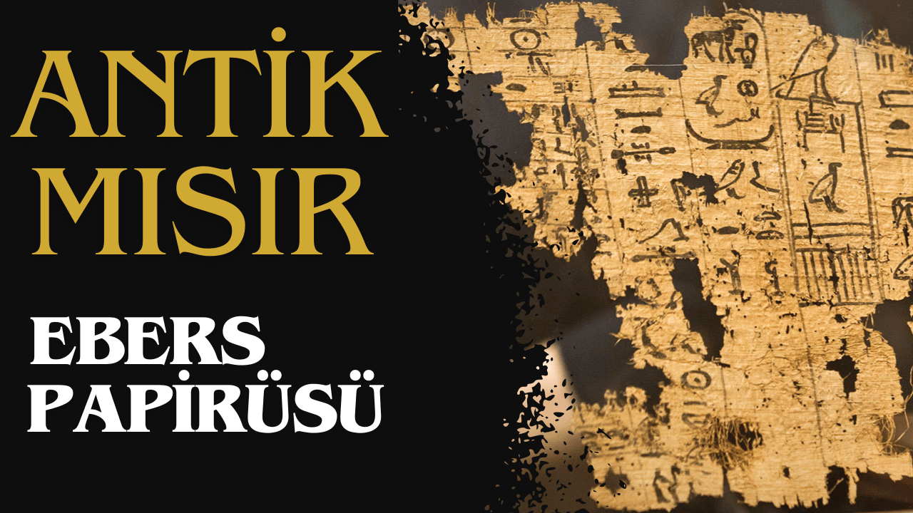 Ebers Papirüsü Antik Mısır Tıbbının Keşfedilmemiş Hazineleri
