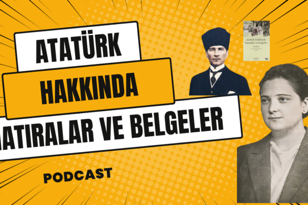 Atatürk Hakkında Hatıralar ve Belgeler