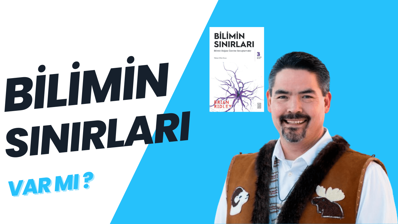 Brian Ridley ile Bilimin Doğası Üzerine Derinlemesine Sorgulama 3 Brian Ridley ile Bilimin Doğası Üzerine Derinlemesine Sorgulama